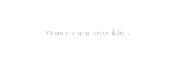 Now we are arranging next exhibition.